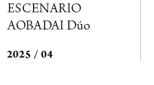 ESCENARIO AOBADAI Dúo