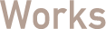 Works
